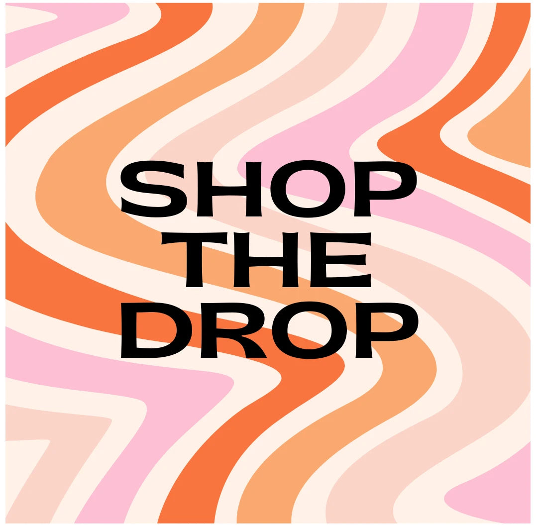 Shop the drop